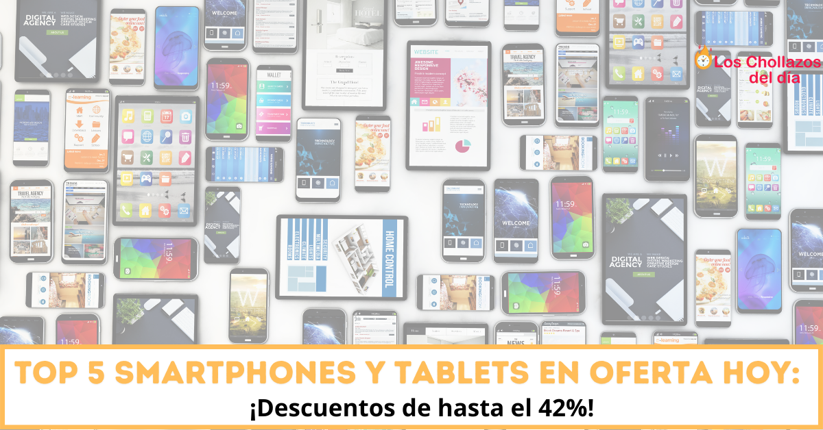 Top 5 Smartphones Y Tablets En Oferta Hoy ¡descuentos De Hasta El 42%!